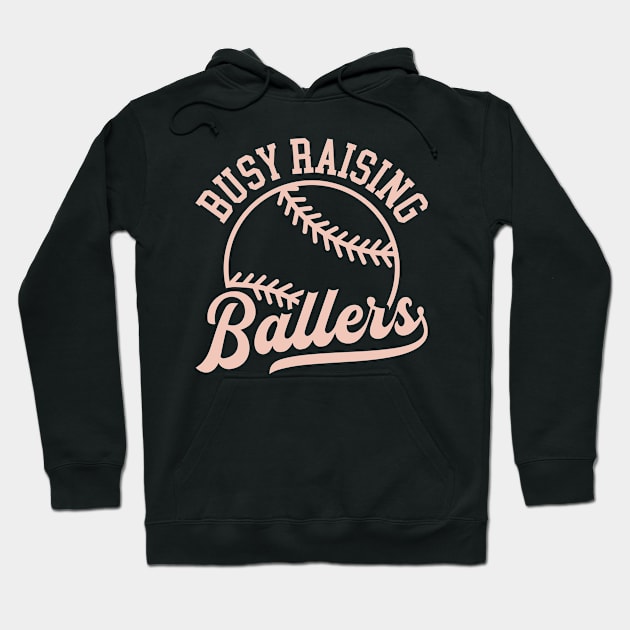 Busy raising ballers Baseball Design Hoodie by Hobbybox